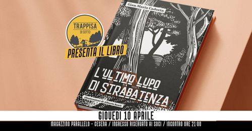 Trappisa presenta: “L’Ultimo lupo di Strabatenza” di Gian Maria Cadorin