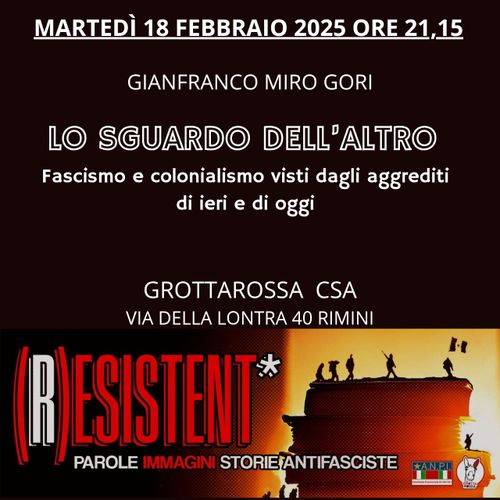(R)ESISTENT* – Gianfranco Miro Gori presenta “Lo sguardo dell’altro” Fascismo e colonialismo visti dagli aggrediti di ieri e di oggi –