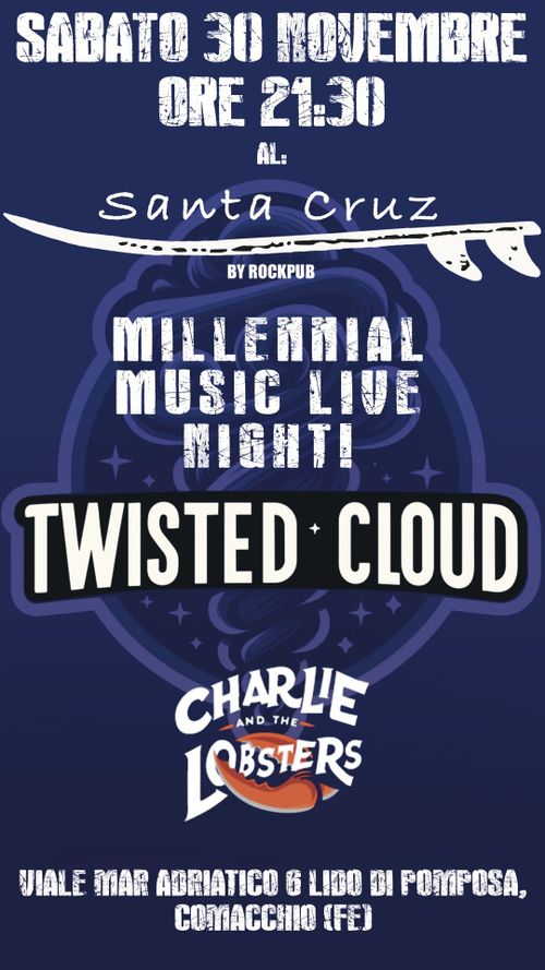 -MILLENNIAL MUSIC NIGHT LIVE- Twisted Cloud + Charlie and the Lobsters